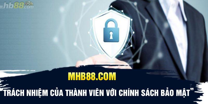 Trách nhiệm của thành viên với chính sách bảo mật