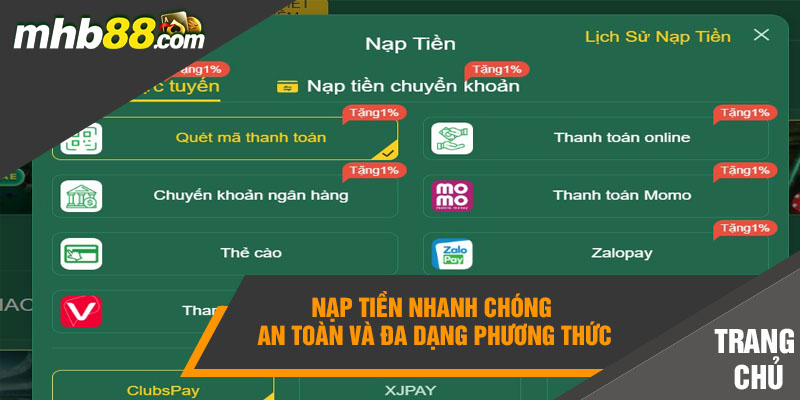 Nạp tiền nhanh chóng, an toàn và đa dạng phương thức