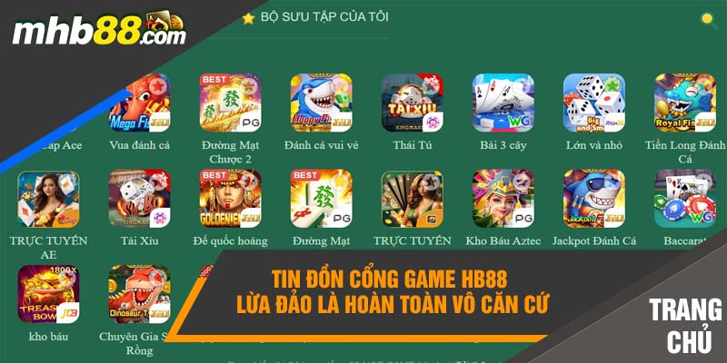 Tin đồn cổng game HB 88 lừa đảo là hoàn toàn vô căn cứ